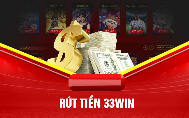 Những quy định về rút tiền 33Win bạn cần nắm rõ