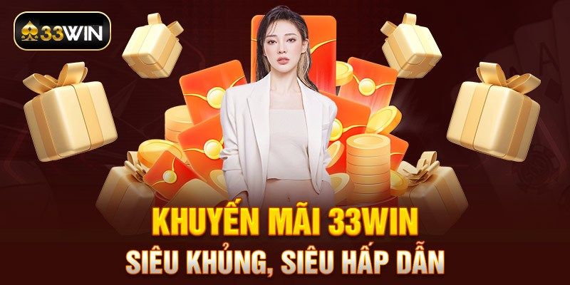 Các khuyến mãi nhà cái tặng tiền không cần nạp tại 33win